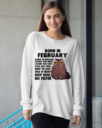 FEBRUARY – Born In February Fluent In Sarcasm Deep Soul No Filter – Funny Cat Shirt – Birthday Gift For Women Girl (SKU2603-257-02)