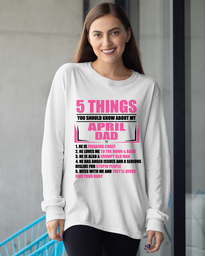 APRIL DAD TO DAUGHTER SHIRT – 5 Things You Should Know About My April Dad – Protective Dad Gift from Father to Daughter (SKU2604-46-04)