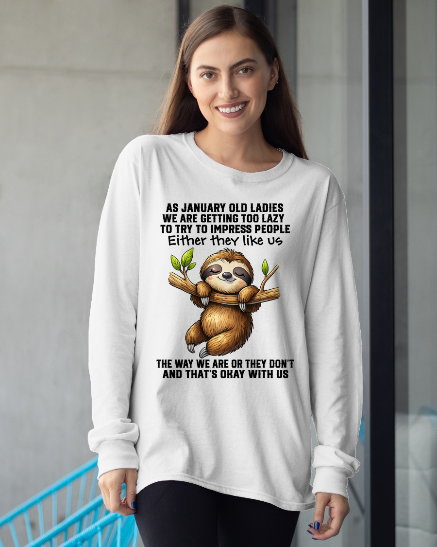 JANUARY – Lazy Old Ladies Sloth Shirt – Funny Birthday Gift for Women (SKU2604-143-01)