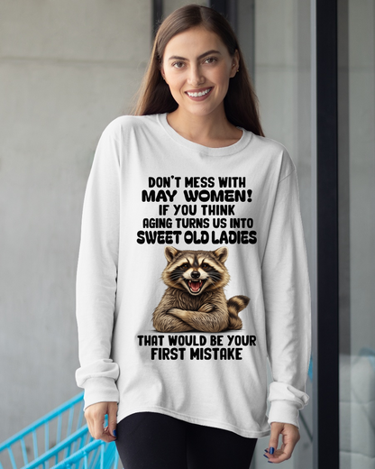 MAY – Don’t Mess With May Women – That Would Be Your First Mistake – Funny Raccoon Shirt – Sassy Women Gift, Birthday Gift Idea (SKU2604-25-05)