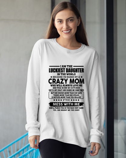 OCTOBER MOM SHIRT – Luckiest Daughter Raised By A Crazy Mom – From Mom To Daughter Gift (SKU2605-252-10)