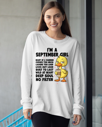 SEPTEMBER – I'm A September Girl Heart Of A Warrior Cusses Too Much Laughs Too Loud Wild At Heart Deep Soul No Filter – Birthday Gift – Women Shirt (SKU2603-99-09)