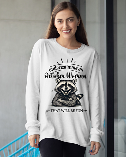 OCTOBER – Never Underestimate An October Woman – That Will Be Fun – Funny Raccoon Shirt – Sassy Women Gift, Birthday Gift Idea (SKU2604-09-10)