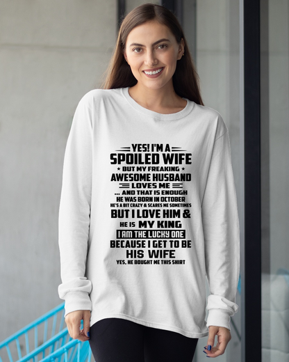 OCTOBER WOMEN'S SHIRT - Yes! I'm A Spoiled Wife, But My Freaking Awesome Husband Loves Me - FROM HUSBAND TO WIFE - KATE10 (SKU2609-51-10)
