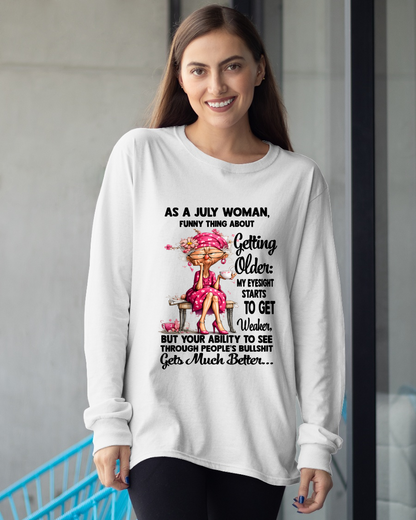 JULY WOMAN - FUNNY THING ABOUT GETTING OLDER SHIRT - (SKU2606-195-07)