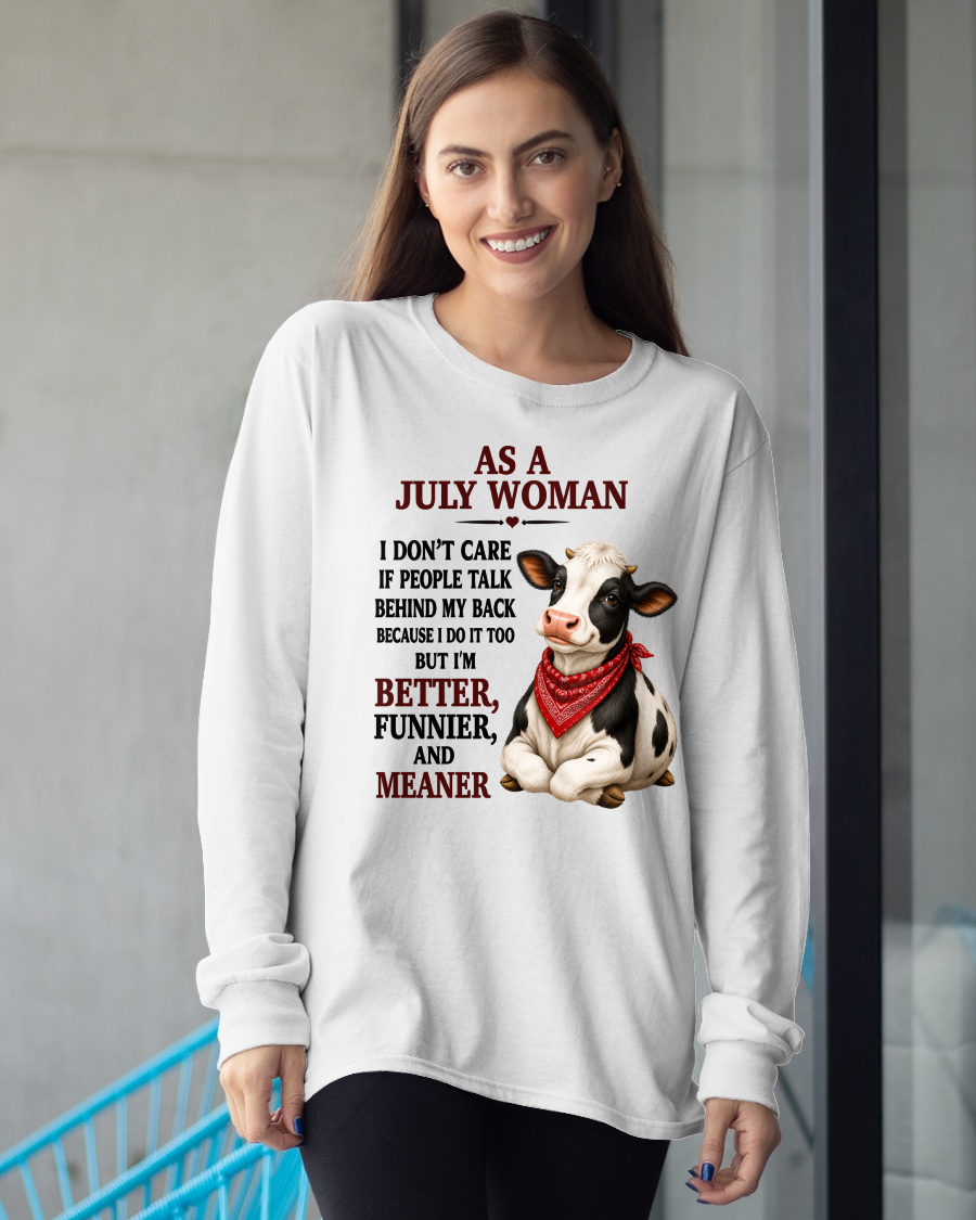 JULY WOMAN SHIRT – I Don’t Care If People Talk Behind My Back – Funny Attitude Birthday Gift For Women (SKU2605-48-07)