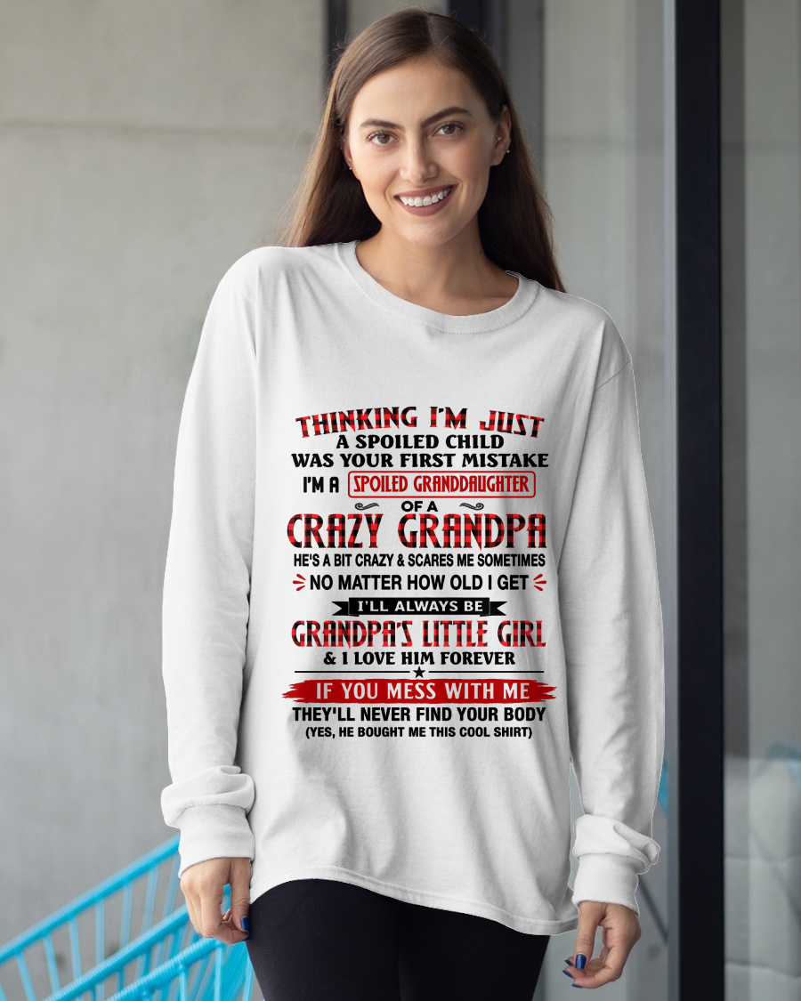 Spoiled Granddaughter Of A Crazy Grandpa - From Grandpa To Granddaughter - Funny T-Shirt (SKU2607-230-00)