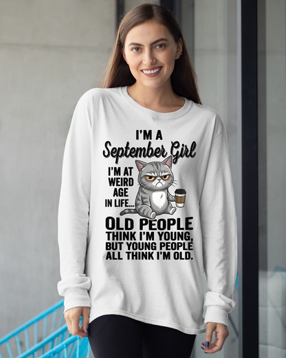 SEPTEMBER – September Girl I'm At A Weird Age In Life Old People Think I'm Young But Young People Think I'm Old – Birthday Gift – Women Shirt (SKU2603-81-09)