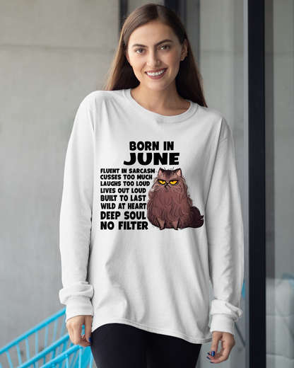 JUNE – Born In June Fluent In Sarcasm Deep Soul No Filter – Funny Cat Shirt – Birthday Gift For Women Girl (SKU2603-257-06)