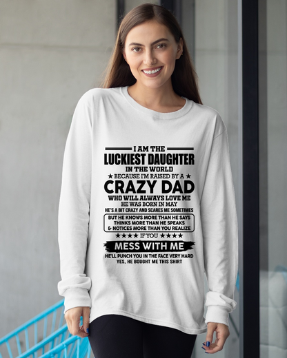 MAY - Luckiest Daughter Raised By A Crazy Dad Born In May - From Dad To Daughter - Funny Gift (SKU2608-117-05)