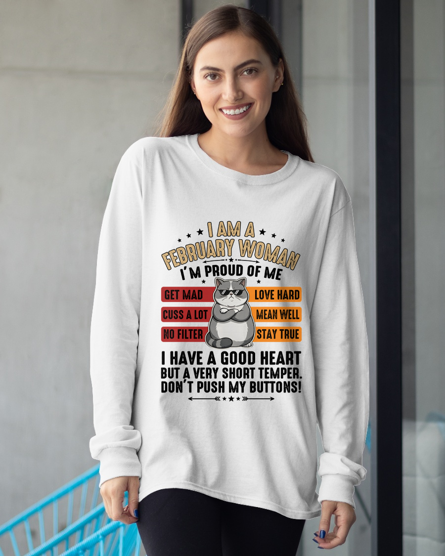 FEBRUARY WOMAN SHIRT – Proud Of Me No Filter Stay True – Birthday Gift for Women (SKU2604-261-02)