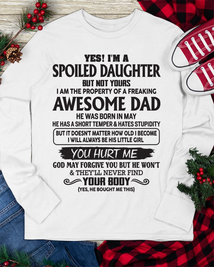 MAY SHIRT – Yes! I’m A Spoiled Daughter, I Am The Property Of A Freaking Awesome Dad – FROM DAD TO DAUGHTER – KATE05 (SKU26T-01246-05)