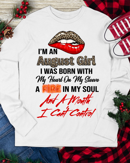 AUGUST SHIRT – I’m A August Girl, I Was Born With My Heart On My Sleeve, A Fire In My Soul And A Month I Can’t Control – KATE08 (SKU2602-92-08)