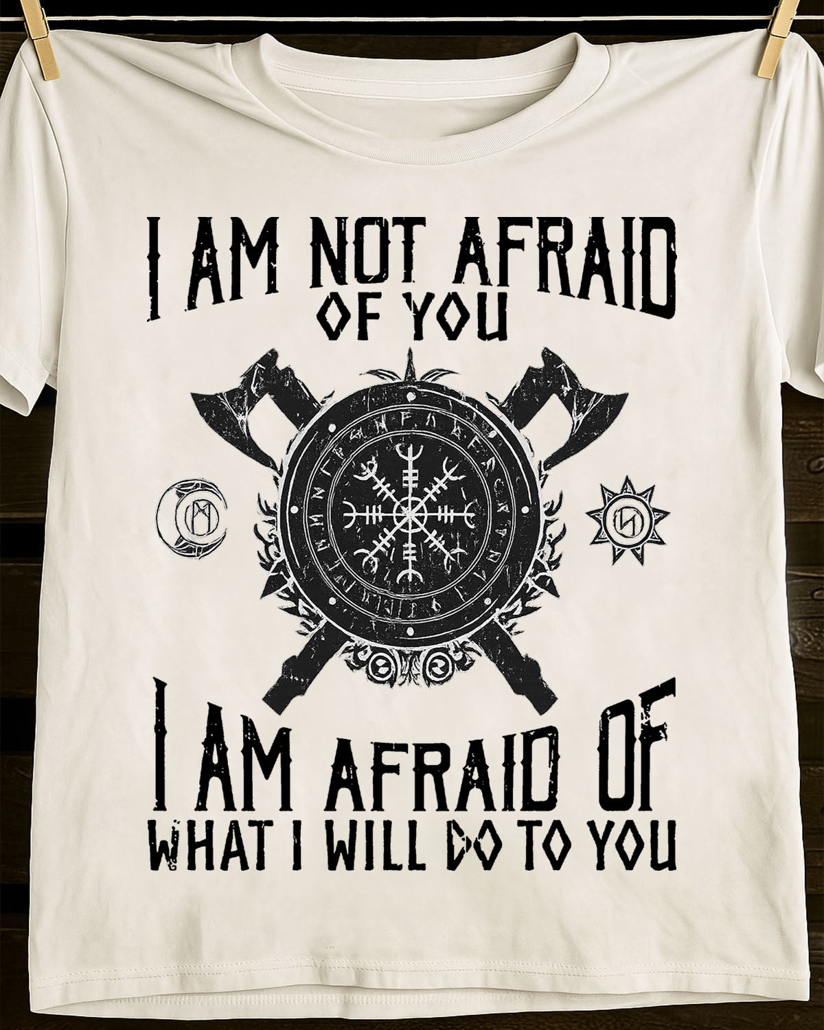 I AM AFRAID OF WHAT I WILL DO TO YOU - UNISEX T-SHIRT - KATE00