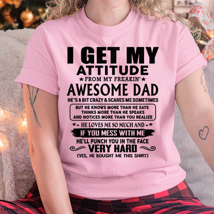 Thanks Dad - I GET MY ATTITUDE FROM MY FREAKIN' AWESOME DAD - Gift for Son and Daughter From Dad - KATE00 (SKU-TDD-CU-00)