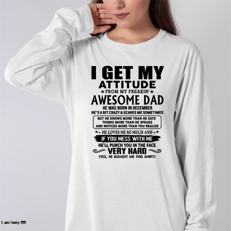 December - Thanks Dad - I GET MY ATTITUDE FROM MY FREAKIN' AWESOME DAD - Gift for Son and Daughter From Dad - KATE12 (SKU-TDD-CU-12)