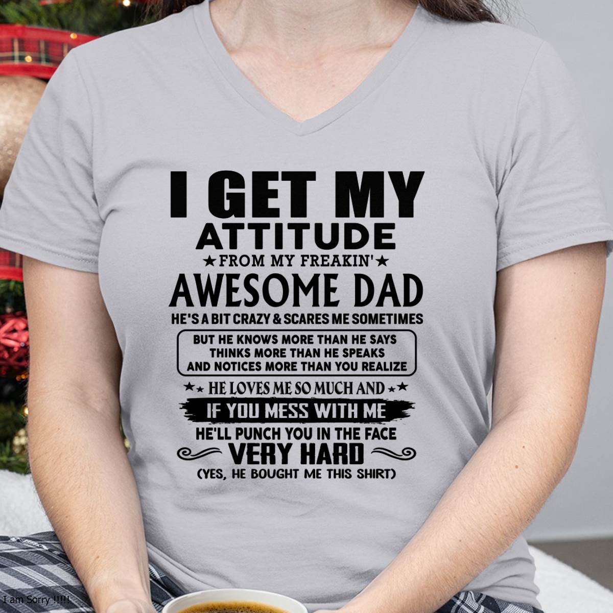 Thanks Dad - I GET MY ATTITUDE FROM MY FREAKIN' AWESOME DAD - Gift for Son and Daughter From Dad - KATE00 (SKU-TDD-CU-00)