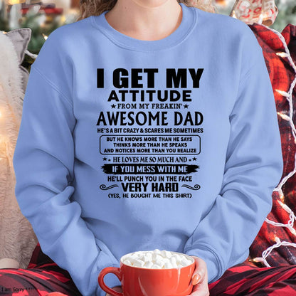 Thanks Dad - I GET MY ATTITUDE FROM MY FREAKIN' AWESOME DAD - Gift for Son and Daughter From Dad - KATE00 (SKU-TDD-CU-00)