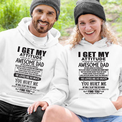 February - I GET MY ATTITUDE FROM MY FREAKIN' AWESOME DAD - Gift for Son and Daughter From Dad - KATE02 (SKU-TDD-02)