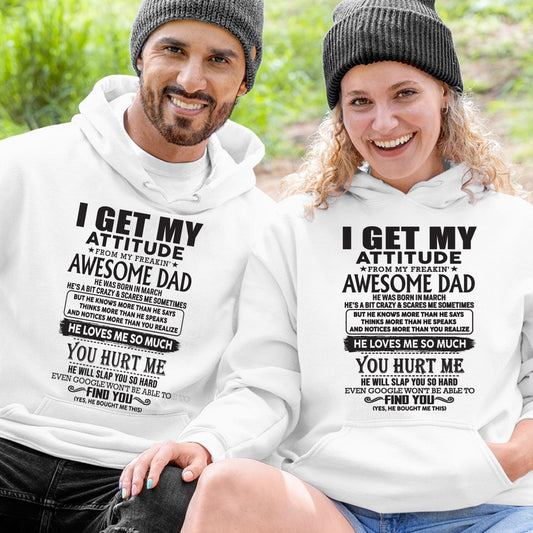 March - I GET MY ATTITUDE FROM MY FREAKIN' AWESOME DAD - Gift for Son and Daughter From Dad - KATE03 (SKU-TDD-03)