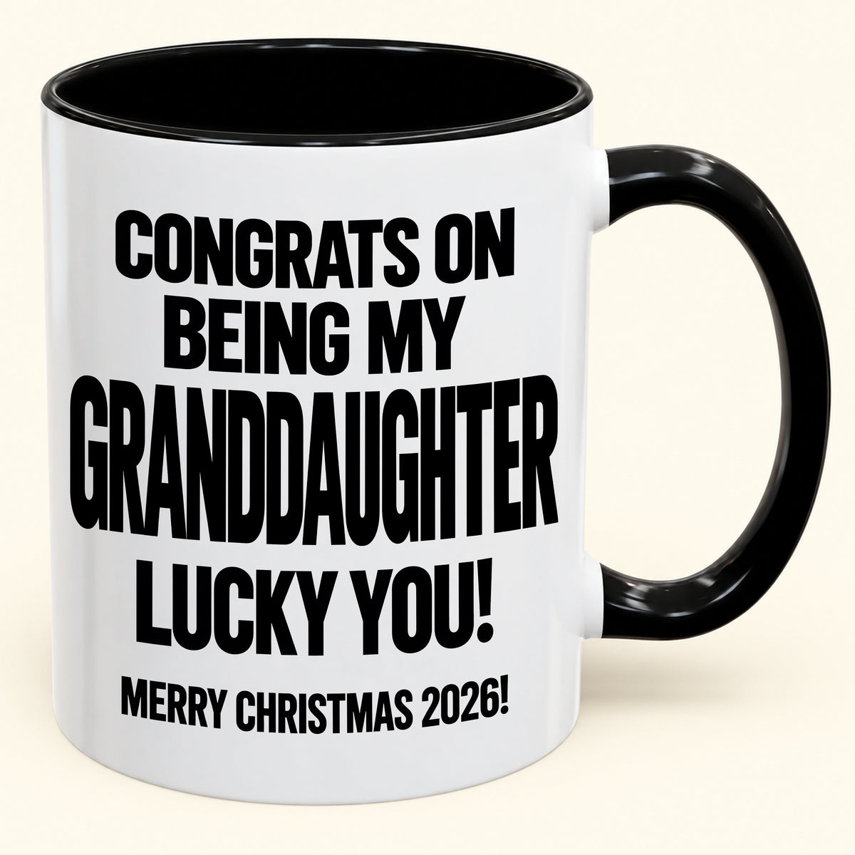 GRANDDAUGHTER MUG - Congrats On Being My Granddaughter - Christmas Gift (SKU2610-645)