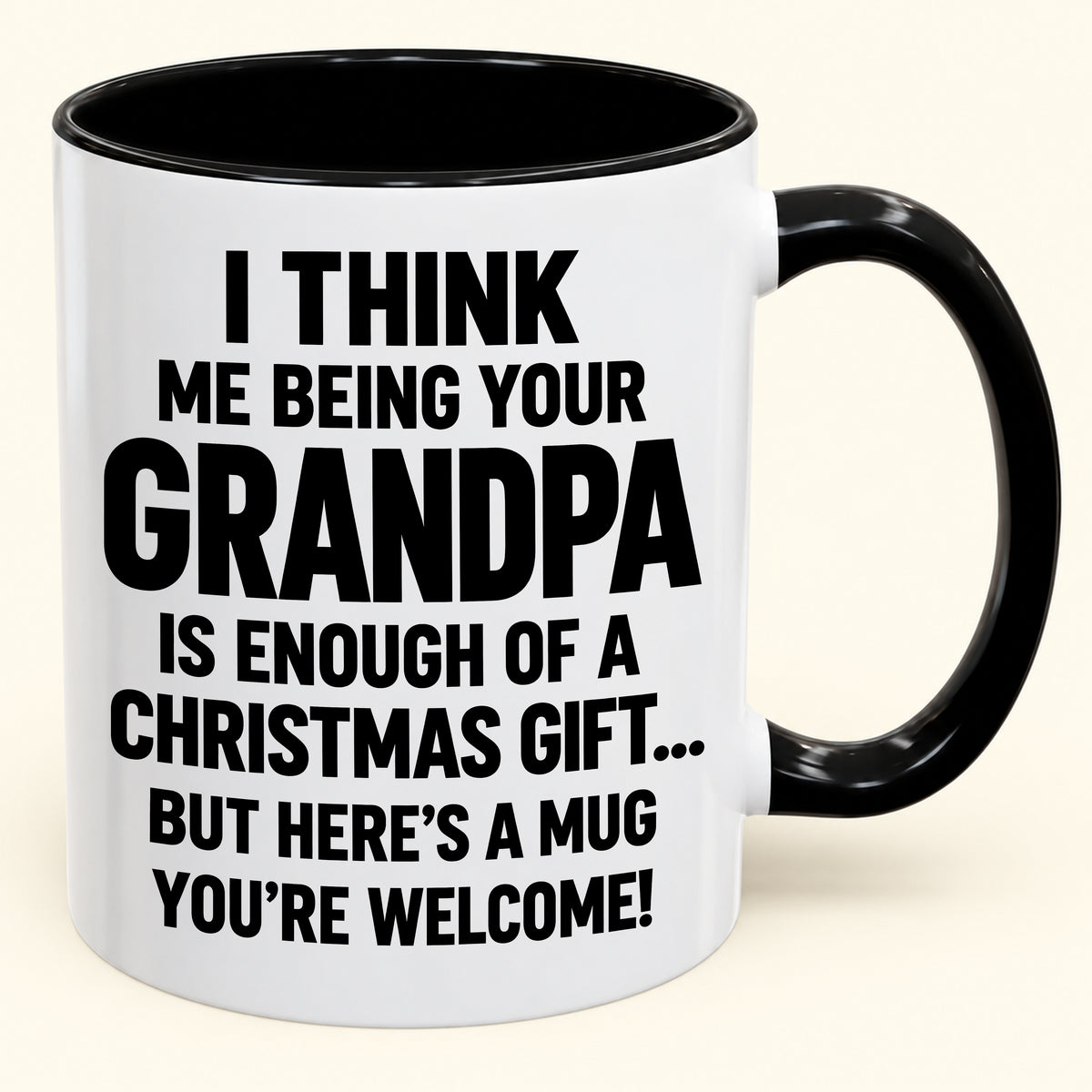 Christmas Mug - Being Your Grandpa Is Enough Of A Christmas Gift - FROM GRANDPA TO GRANDCHILD (SKU2610-707)
