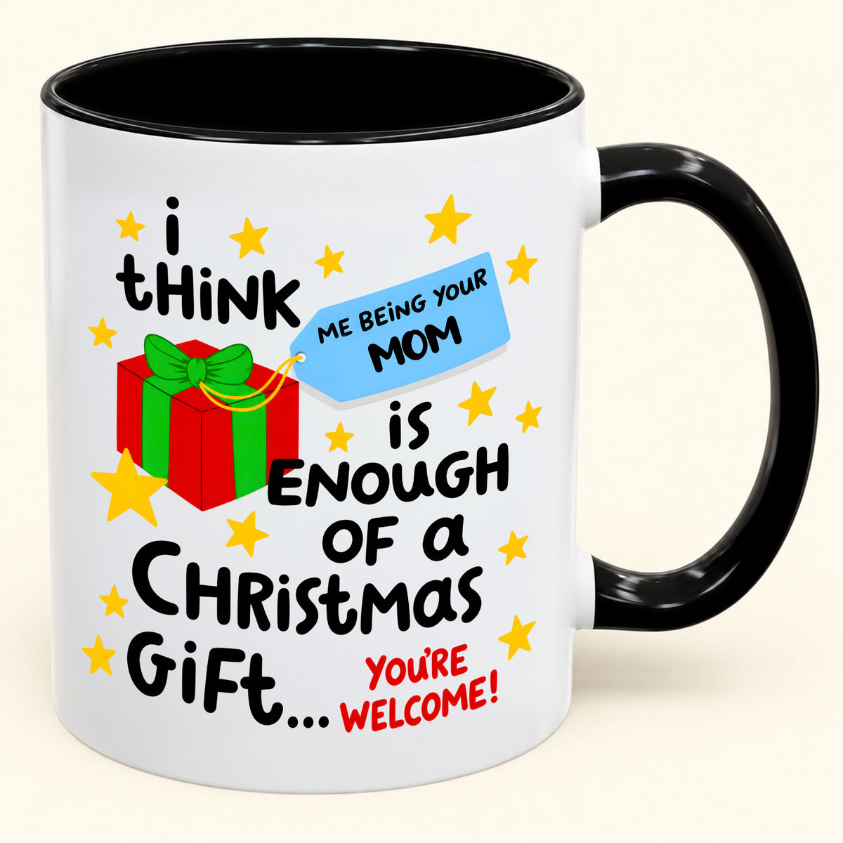 Christmas Mug From Mom - Being Your Mom Is Enough Of A Gift - Funny Christmas Gift For Child (SKU2610-274)