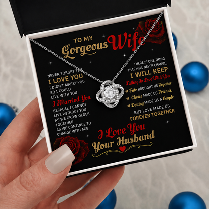 TO MY GORGEOUS WIFE - "I Married You Because I Cannot Live Without You" - FROM HUSBAND NECKLACE - Premium Forever Love Necklace (SKU2606-295)