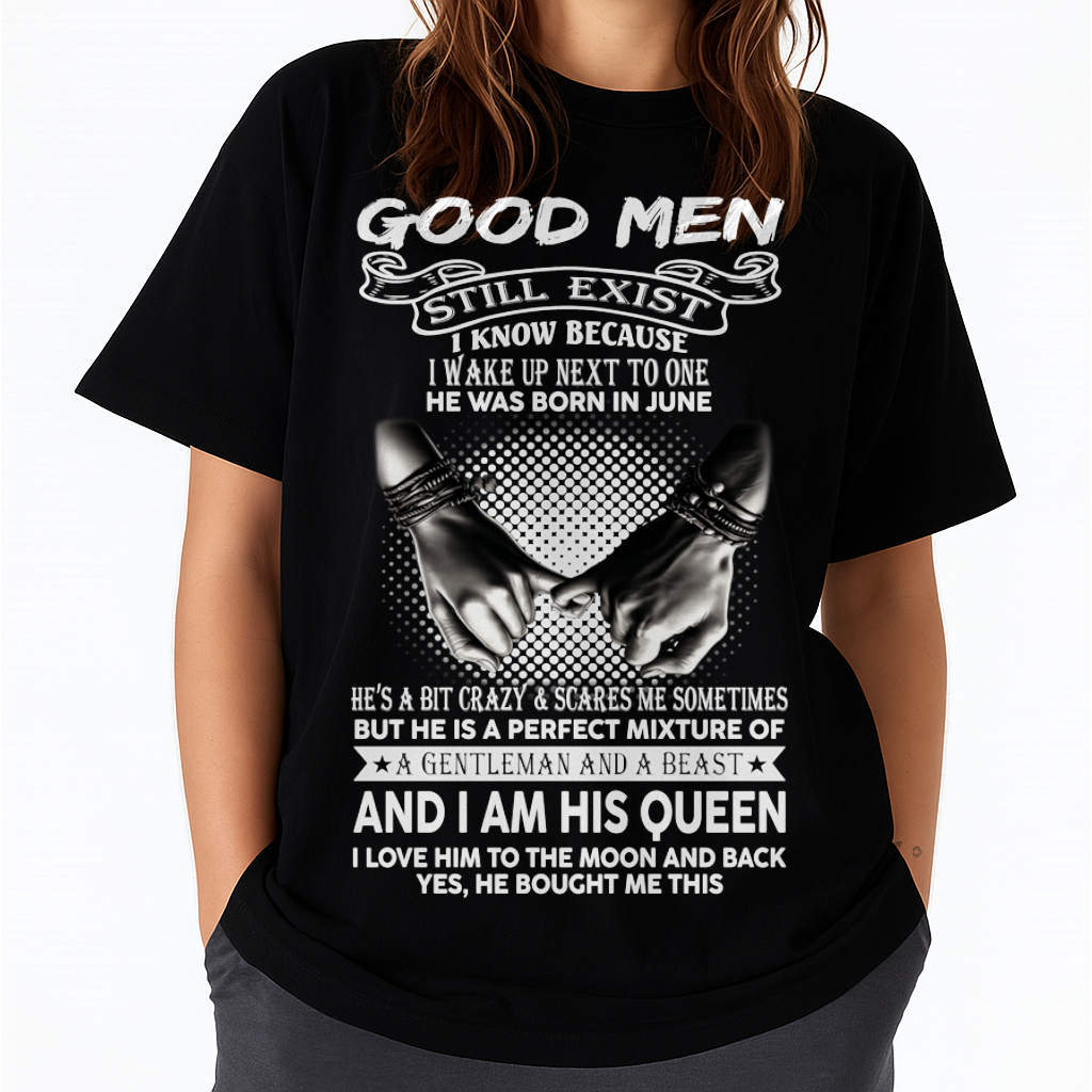 JUNE SHIRT – Good Men Still Exist, I Wake Up Next To One, He Was Born In June – From Husband To Wife (SKU2602-176-06)