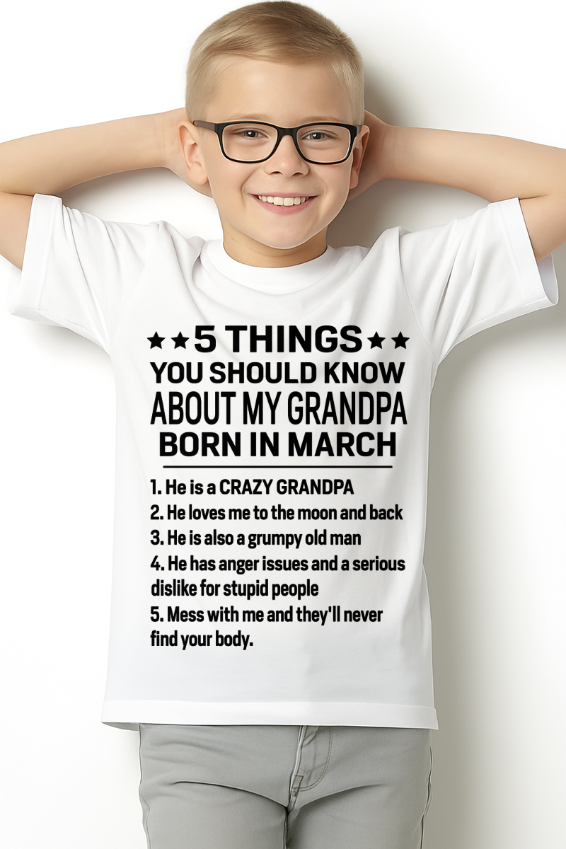 MARCH – 5 Things You Should Know About My Grandpa Born In March – From Grandma To Grandson – Funny Family Birthday Gift – Grandpa Shirt (SKU2603-144-03)