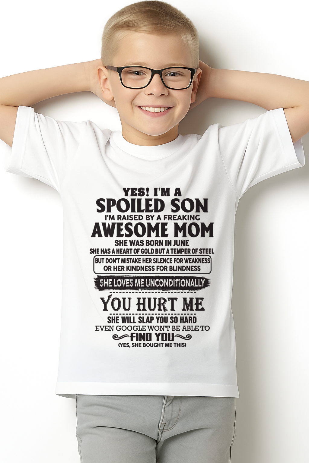 JUNE – Yes, I’m a Spoiled Son, Raised by a Freaking Awesome Mom – FROM MOM TO SON – KATE06 (SKU26T-01-65-06)