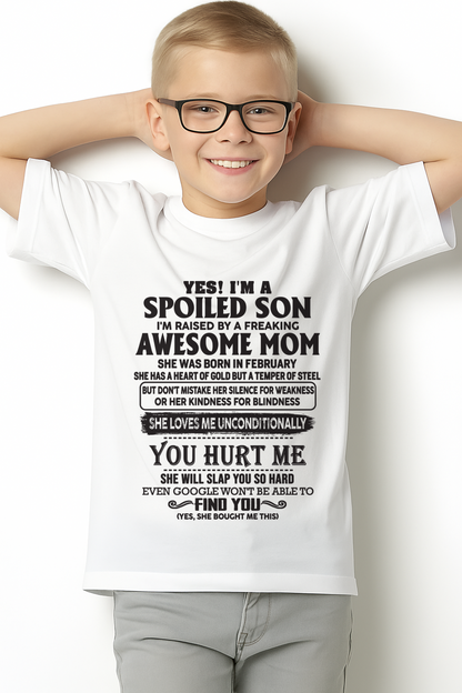 FEBRUARY – Yes, I’m a Spoiled Son, Raised by a Freaking Awesome Mom – FROM MOM TO SON – KATE02 (SKU26T-01-65-02)