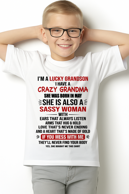 MAY SHIRT – I’m a Lucky Grandson with a Crazy, Sassy Grandma with a Heart of Gold - KATE05 (SKU26T-01288-05)