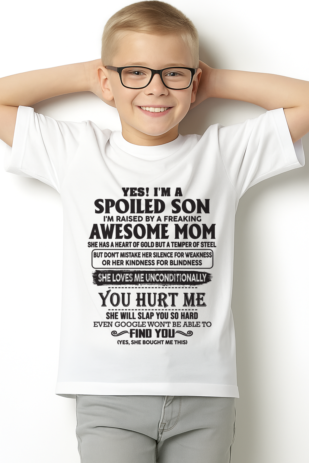 Yes, I’m a Spoiled Son, Raised by a Freaking Awesome Mom – FROM MOM TO SON – KATE00 (SKU26T-01-65-00)