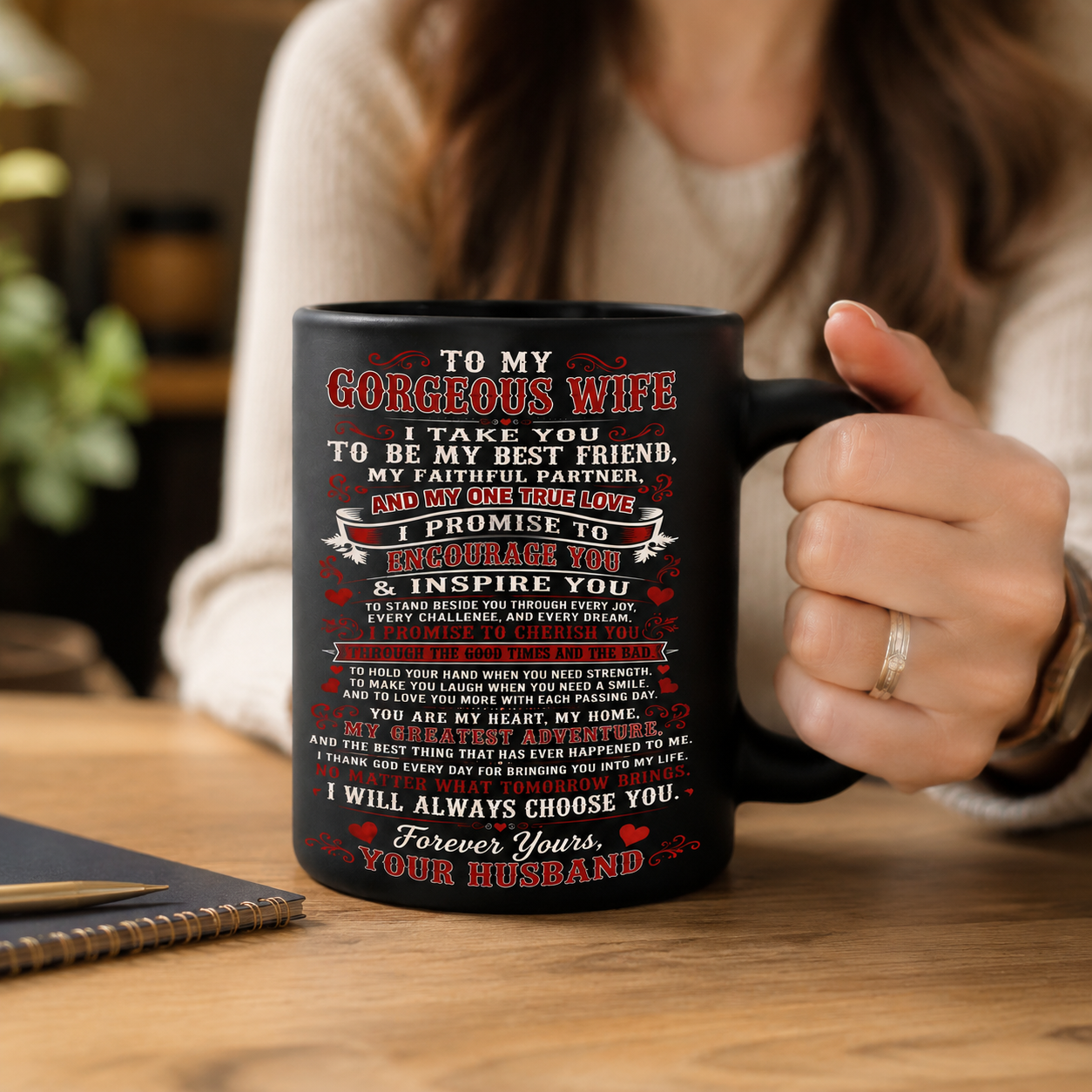 MUG - FROM HUSBAND TO WIFE - To My Gorgeous Wife, I Will Always Choose You - (SKU2607-321)