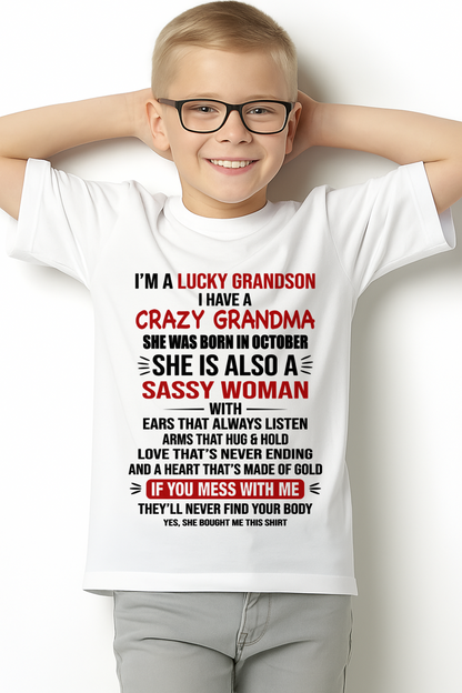 OCTOBER SHIRT – I’m a Lucky Grandson with a Crazy, Sassy Grandma with a Heart of Gold - KATE10 (SKU26T-01288-10)