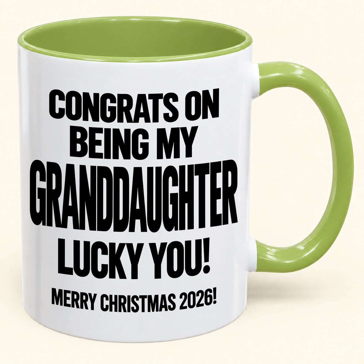 GRANDDAUGHTER MUG - Congrats On Being My Granddaughter - Christmas Gift (SKU2610-645)