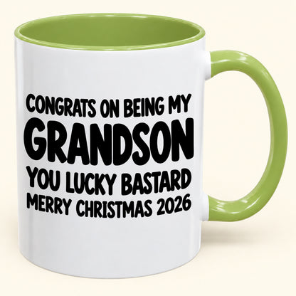 CONGRATS ON BEING MY GRANDSON YOU LUCKY BASTARD - Funny Christmas 2026 - Gift Accent Coffee Mug (SKU2610-811)