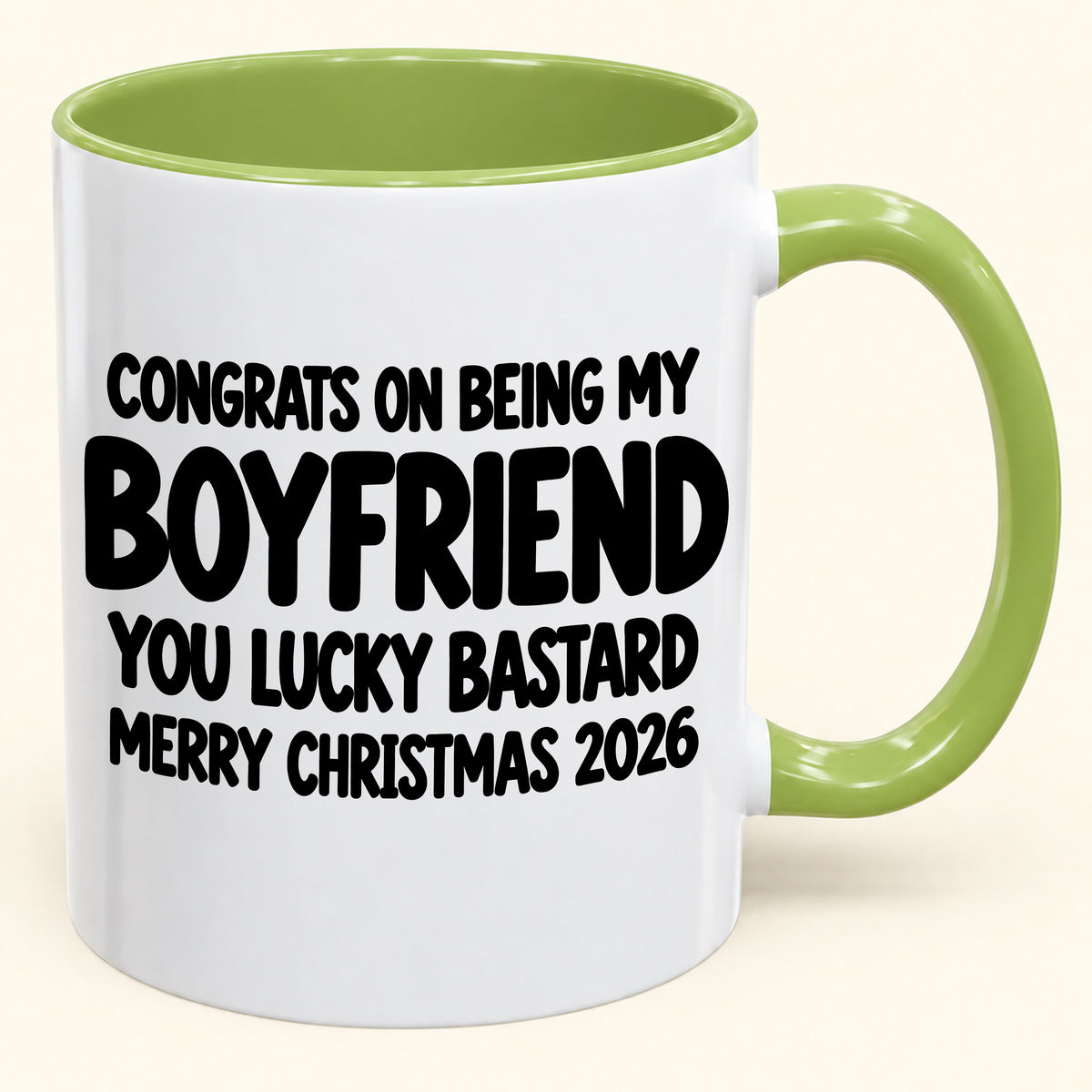 CONGRATS ON BEING MY BOYFRIEND YOU LUCKY BASTARD - Funny Christmas 2026 - Gift Accent Coffee Mug (SKU2610-927)
