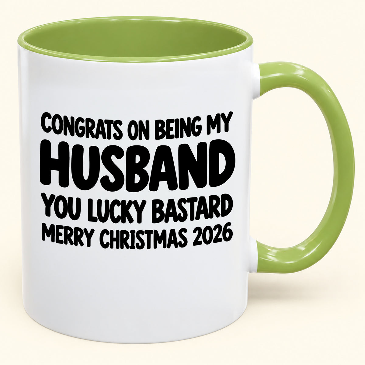 CONGRATS ON BEING MY HUSBAND YOU LUCKY BASTARD - Funny Christmas 2026 - Gift Accent Coffee Mug (SKU2610-926)