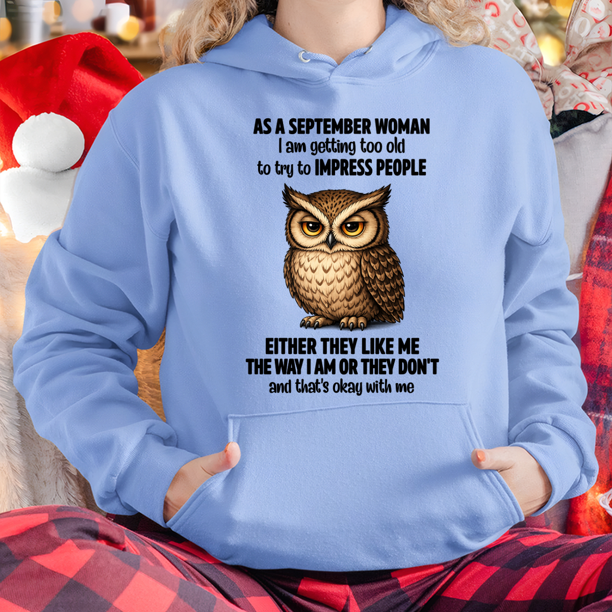 SEPTEMBER WOMAN – Too Old To Impress People Owl Shirt Funny Birthday Gift (SKU2605-12-09)