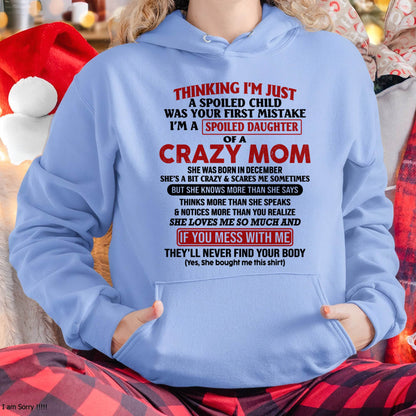 December Mom - I Am Spoiled Daughter Of A Crazy Mom - Gift for Daughter From Mom - KATE12 (SKU-TMD-SPOILED-12)