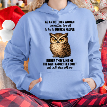 OCTOBER WOMAN – Too Old To Impress People Owl Shirt Funny Birthday Gift (SKU2605-12-10)