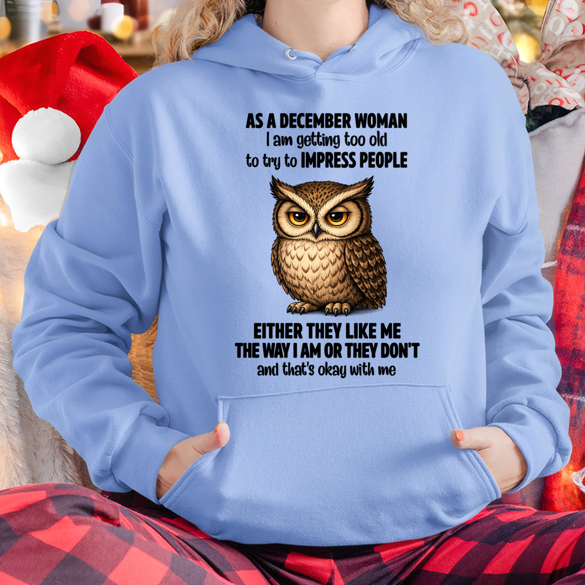DECEMBER WOMAN – Too Old To Impress People Owl Shirt Funny Birthday Gift (SKU2605-12-12)