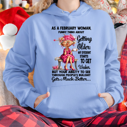 FEBRUARY WOMAN - FUNNY THING ABOUT GETTING OLDER SHIRT - (SKU2606-195-02)