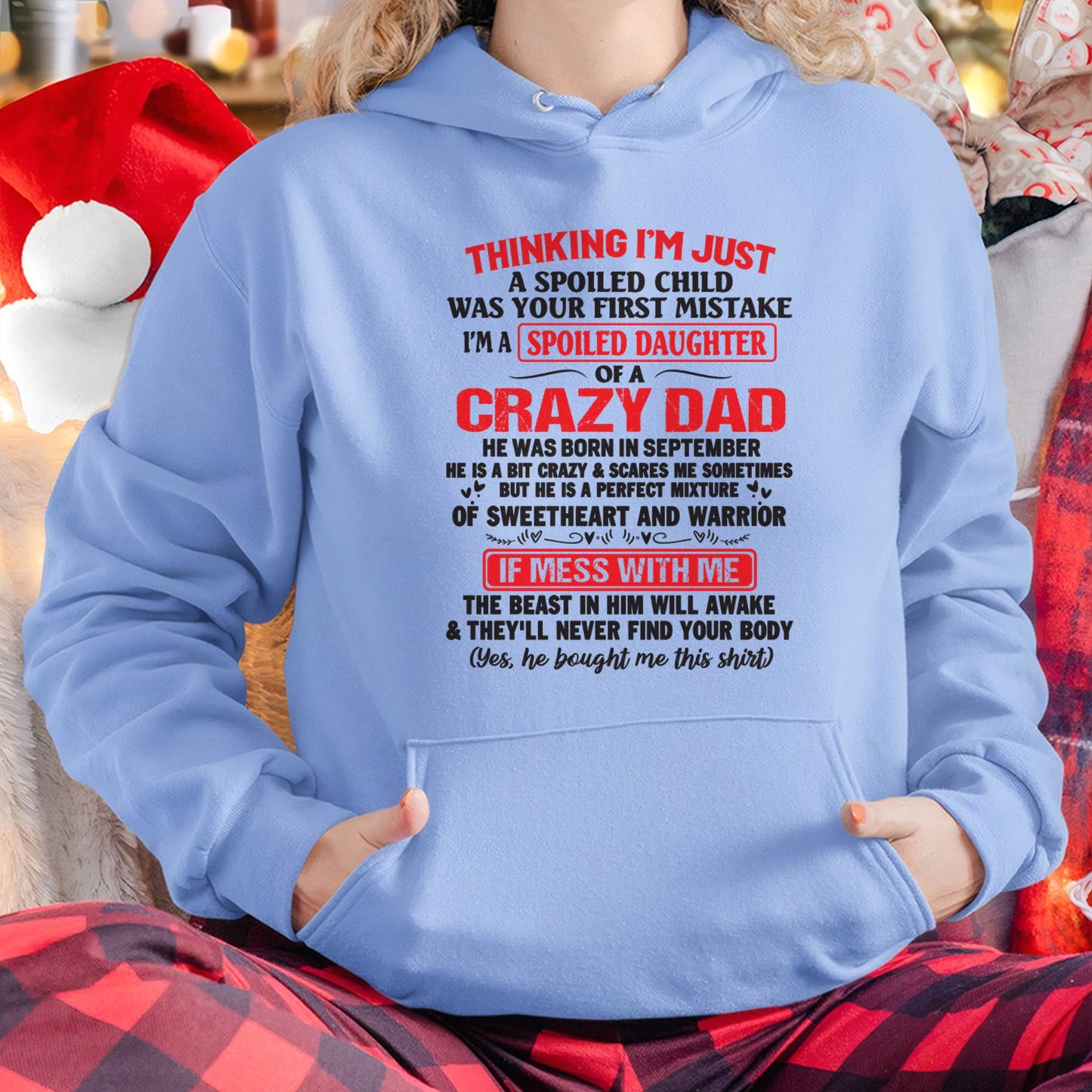 I AM A SPOILED CHILD WAS YOUR FIRST MISTAKE - FROM DAD - KATE09