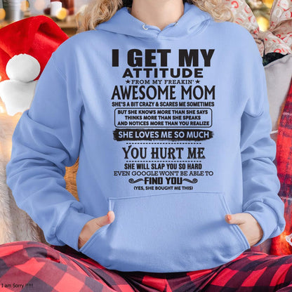 Thanks Mom - I GET MY ATTITUDE FROM MY FREAKIN' AWESOME MOM - Gift for Son and Daughter From Mom - KATE00 (SKU-TMD-00)