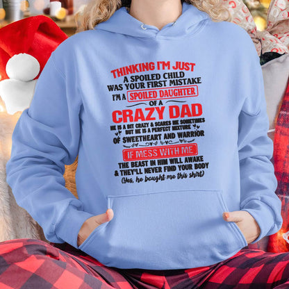 I AM A SPOILED CHILD WAS YOUR FIRST MISTAKE - FROM DAD - KATE00