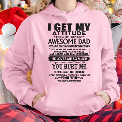I GET MY ATTITUDE FROM MY FREAKIN' AWESOME DAD - Gift for Son and Daughter From Dad - KATE00 (SKU-TDD-00)