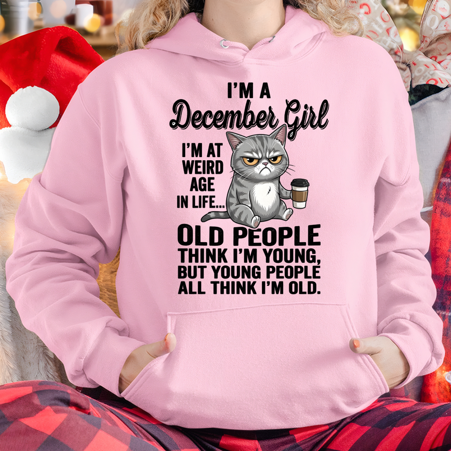DECEMBER – December Girl I'm At A Weird Age In Life Old People Think I'm Young But Young People Think I'm Old – Birthday Gift – Women Shirt (SKU2603-81-12)